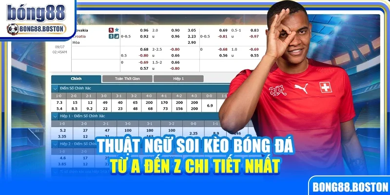 Thuật ngữ soi kèo bóng đá – Từ A đến Z chi tiết nhất