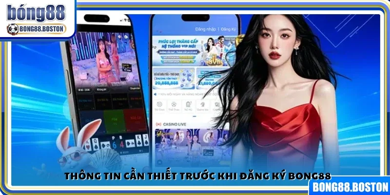 Những dữ liệu cần cung cấp khi bắt đầu đăng ký Bong88