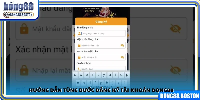 Quy trình chi tiết để mở tài khoản Bong 88 từng bước