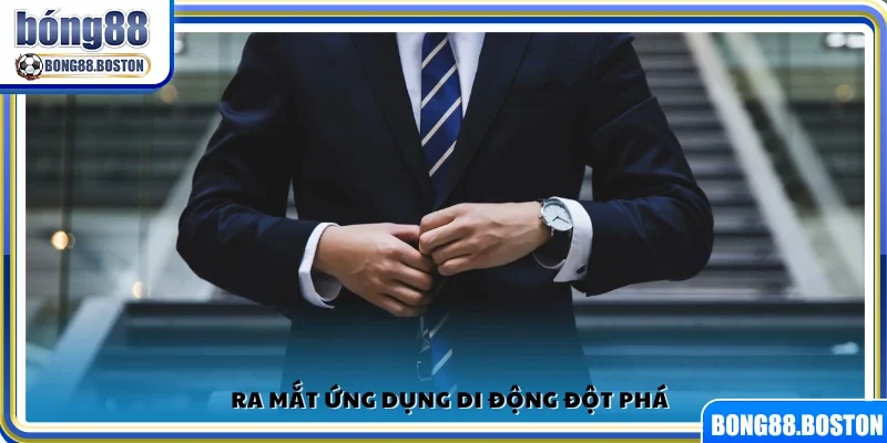 Phát hành app di động mới với nhiều tính năng vượt trội