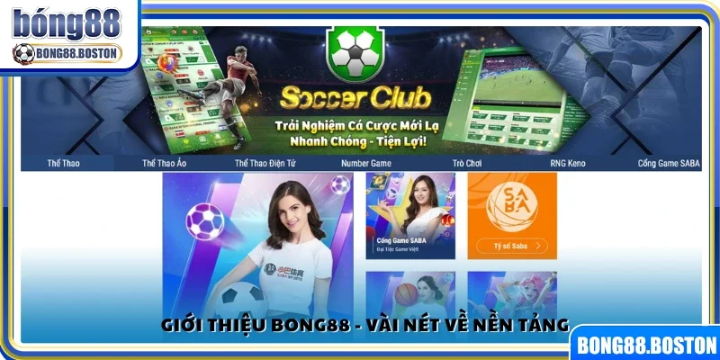 Giới thiệu Bong88 – Những điểm nổi bật của hệ thống