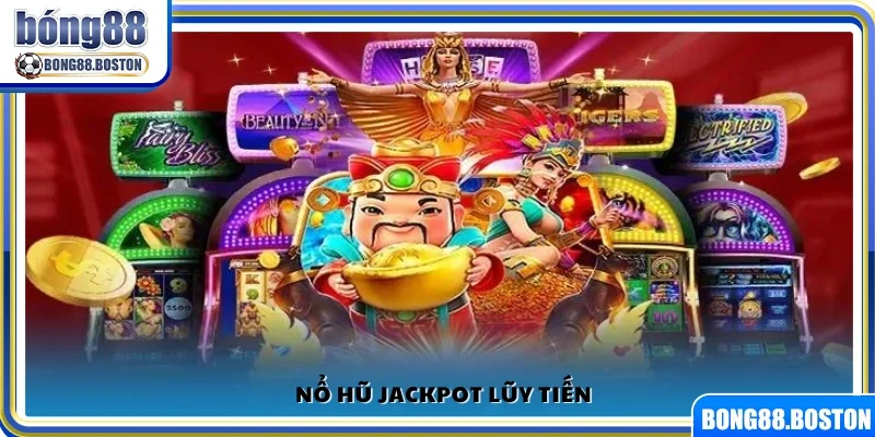 Nổ hũ lũy tiến với phần thưởng hấp dẫn