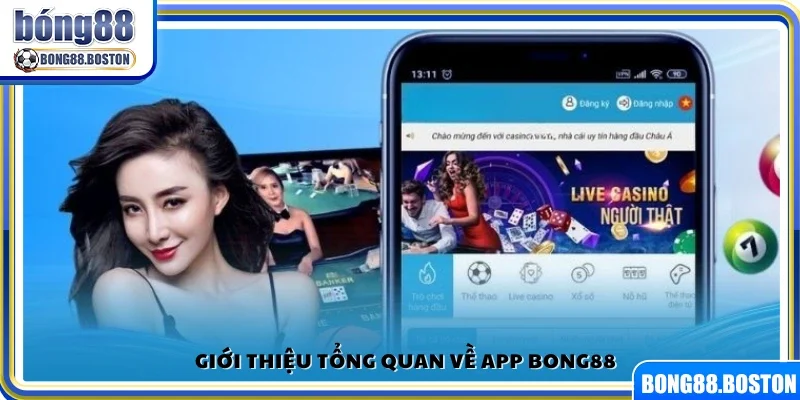 Tổng quan ứng dụng Bong 88 và các tính năng nổi bật