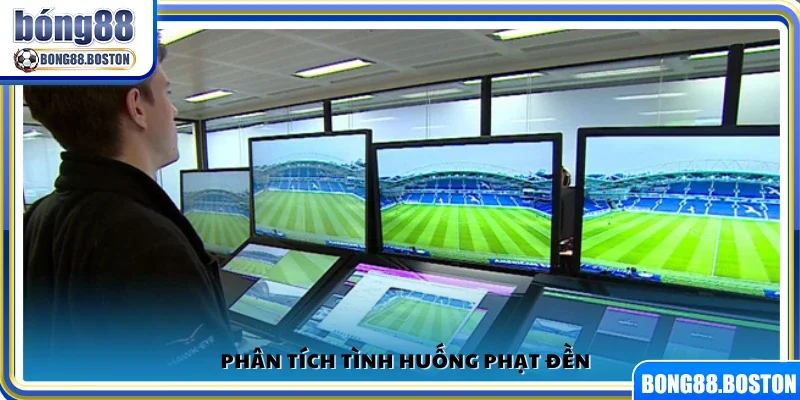 Kiểm tra và đánh giá các tình huống penalty