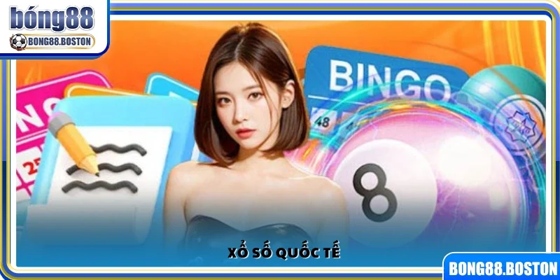 Lottery quốc tế đa dạng và hấp dẫn